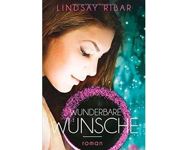 Wunderbare Wünsche von Lindsay Ribar