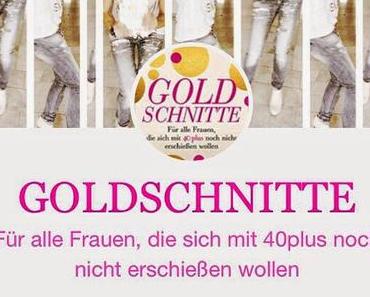 GOLDSCHNITTE ............oder was?!