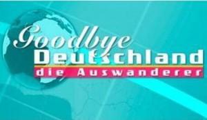 Goodbye Deutschland sucht Auswanderer