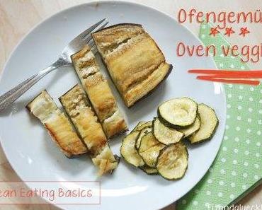 {Clean Eating} Ofengemüse / Oven veggies