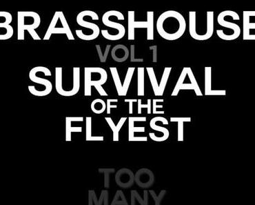 TOO MANY ZOOZ – Brasshouse Volume 1: Survival of the Flyest