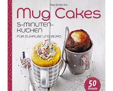 Rezension: Mug Cakes 5 Minuten Kuchen von Maya Barakat-Nuq