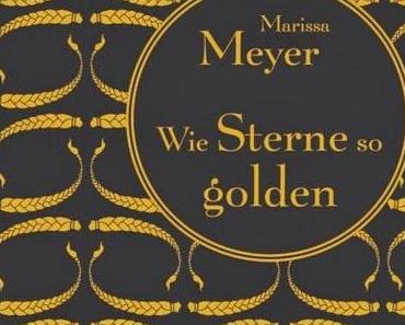 Marissa Meyer: Die Luna-Chroniken 03 - Wie Sterne so golden