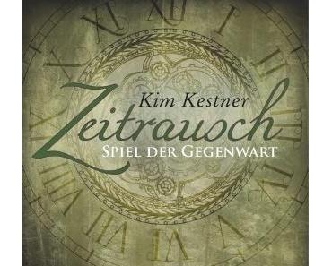 Rezension: Zeitrausch – Spiel der Gegenwart von Kim Kestner (Die Zeitrausch-Trilogie #3)