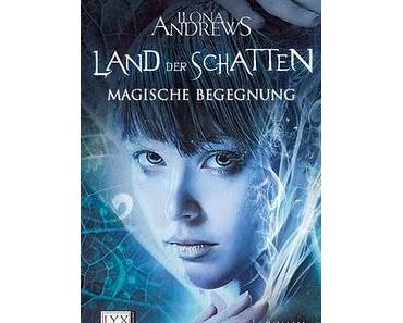 Land der Schatten - Magische Begegnung von Ilona Andrews