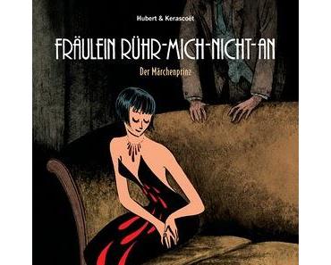 Hubert & Kerascoeut: Fräulein Rühr-Mich-Nicht-An #03 - Der Märchenprinz [Reprodukt] Es wieder düsterer in Paris ...