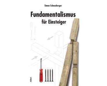 Simon Schneeberger – Fundamentalismus für Einsteiger