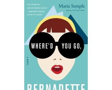 [Rezension] Maria Semple - Where'd You Go, Bernadette