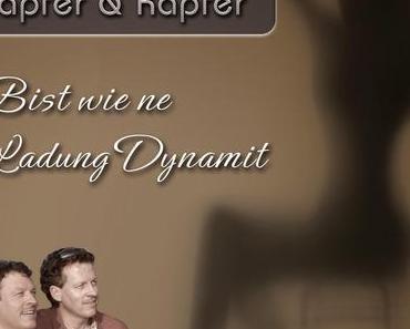 Kapfer & Kapfer - Du Bist Wie Ne Ladung Dynamit