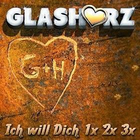 Glasherz - Ich Will Dich 1x 2x 3x