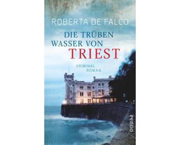 Rezension: Roberta DeFalco – Die trüben Wasser von Triest (Pendo 2014)