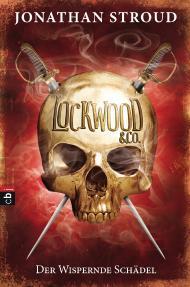 [Rezension] Lockwood & Co. – Der wispernde Schädel von Jonathan Stroud