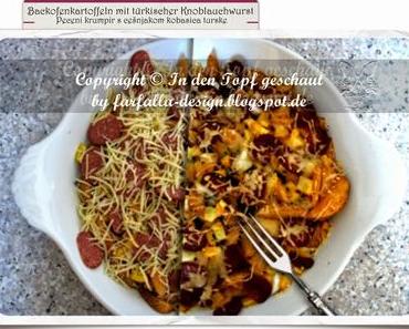 In den Topf geschaut * Backofenkartoffeln mit türkischer Knoblauchwurst... Pečeni krumpir s češnjakom kobasica turske