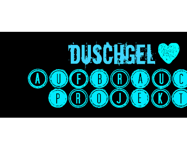 Duschgel Aufbrauch-Projekt Update / Aufgebraucht & kleine Sammlung