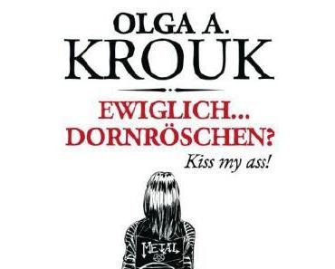 Rezension: "Ewiglich Dornröschen...? Kiss my Ass“ von Olga A. Krouk