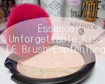 Essence Unforgettable Kiss LE Brush-Empfehlung! ♥