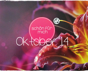 UNBOXING | Die Schön-für-mich Box Oktober'14♥