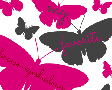 My Favorite...brown Eyeshadows