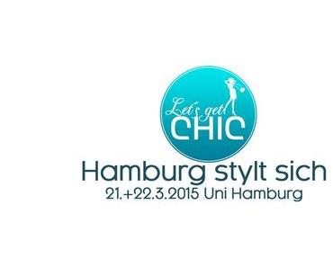 Let’s get chic  – neues Fashionevent in Hamburg im März