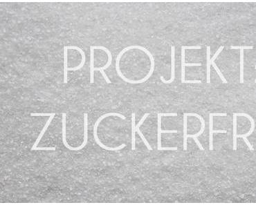 Projekt: Zuckerfrei -  40 Tage Zuckerfrei