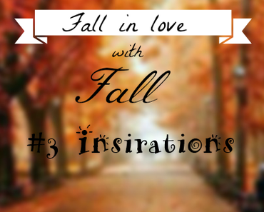 Fall in love with Fall #3 Inspiration