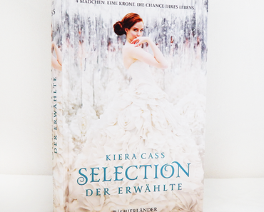Rezension | "Selection: Der Erwählte"  von Kiera Cass