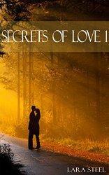 “Secrets of Love #1″ von Lara Steel für nur 1,49 €!