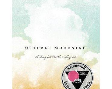 Rezension zu "October Mourning: A Song for Matthew Shepard" von Lesléa Newman