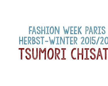FW // Paris // A-W 2015-2016: Tsumori Chisato