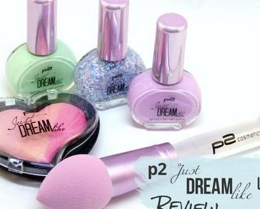 p2 “Just dream like” LE – Review