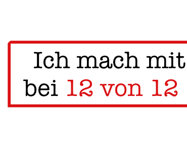 12 von 12 im März