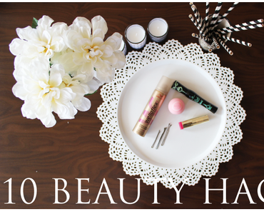 10 Beauty Hacks - Die jeder kennen sollte!