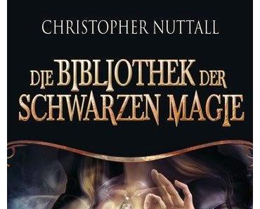 [Rezension] Die Bibliothek der schwarzen Magie von Christopher Nuttall