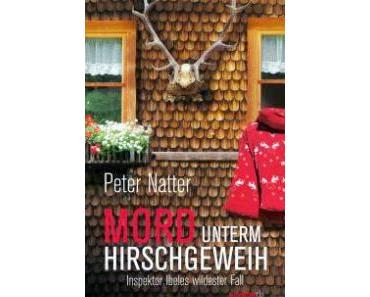 Leserrezension zu "Mord unterm Hirschgeweih" von Peter Natter