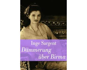 Rezension: Inge Sargent – Dämmerung über Birma (Unionsverlag 2015 [1994])