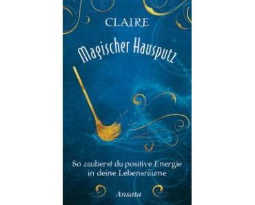 [Rezension] Magischer Hausputz von Claire