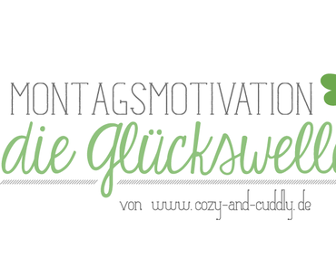 Montagsmotivation: Die Glückswelle – macht mit!