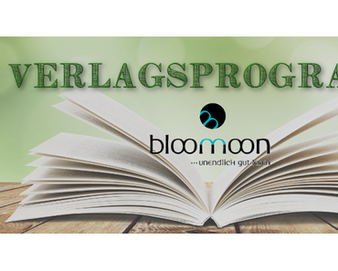 [Verlagsprogramm] Vorschau Bloomoon Herbst 2015