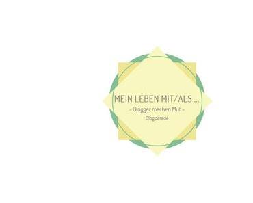 [Blogparade] Blogger machen Mut - mein Leben mit Panikattacken und einer Angststörung