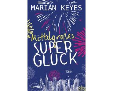 Keyes, Marian: Mittelgroßes Superglück