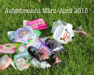 Aufgebraucht März/April 2015