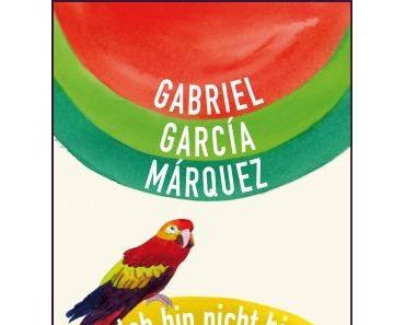 [Meinung] Ich bin nicht hier, um eine Rede zu halten // Gabriel Garcia Marquez