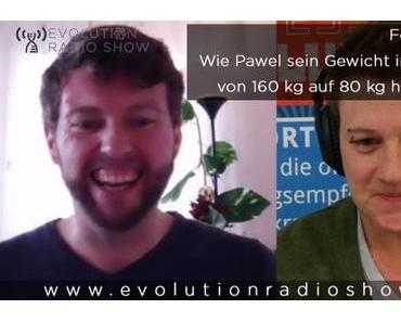 Evolution Radio Show Folge #007: Pawels persönliche Geschichte und wie er 80 kg abgenommen hat