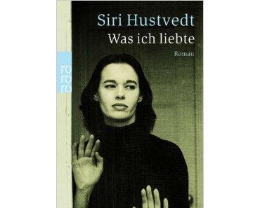 Siri Hustvedt: Was ich liebte
