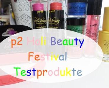 p2 "Holi Beauty Festival" Testprodukte ink. Swatches ♥