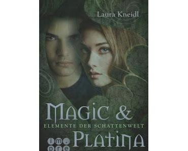 [Rezension] Magic & Platina (Elemente der Schattenwelt #3)